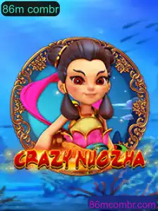 CrazyNuoZha: Explorando o Mundo Emocionante de 86m combr